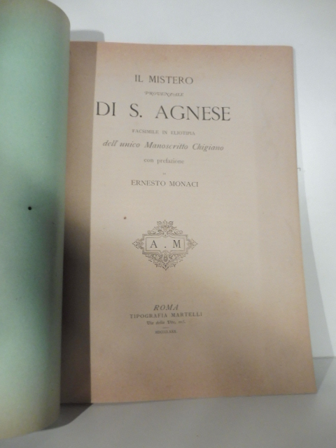 Il Mistero provenzale di S. Agnese. Facsimile in eliotipia dell'unico manoscritto chigiano con prefazione di Ernesto Monaci
